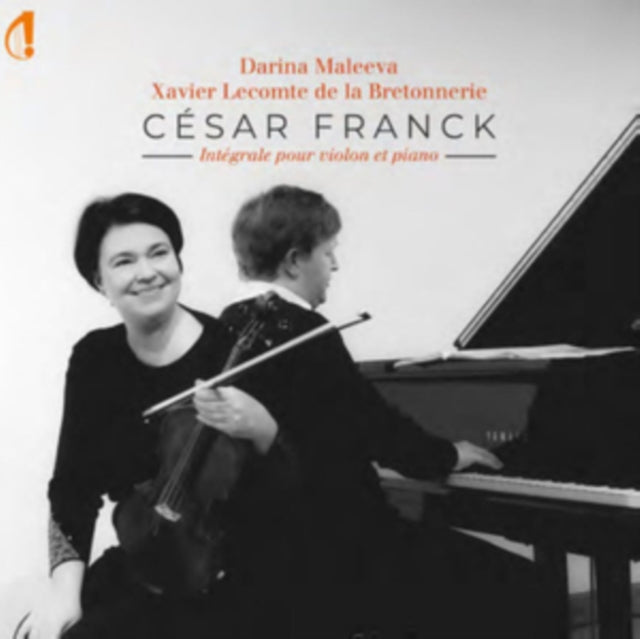 Darina Maleeva / Xavier Lecomte De La Bretonneria: Cesar Franck - Integrale Pour Violin Et Piano - CD