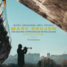 Marc Geujon / Orchestre Symphonique De Mulhouse / Jacques Lacombe: Proclamation - CD