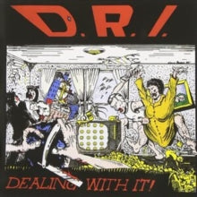 D.R.I.: Dealing With It - CD