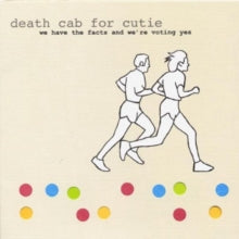 Death Cab for Cutie: We Have The Facts And Were Voting Yes - CD