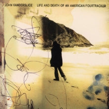 John Vanderslice: Life And Death Of An American Fourtracker - CD