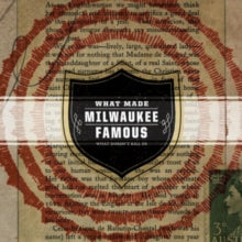 What Made Milwaukee Famous: What Doesnt Kill Us - CD
