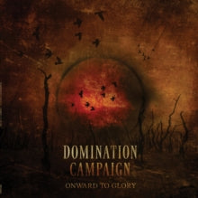 Domination Campaign: Onward To Glory - CD