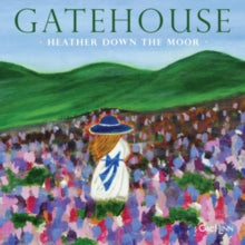 Gatehouse: Heather Down The Moor - CD