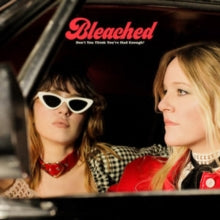 Bleached: Dont You Think Youve Had Enough - CD