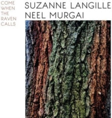 Suzanne Langille & Neel Murgai: Come When The Raven Calls - Vinyl