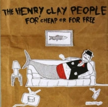 The Henry Clay People: For Cheap Or For Free - CD