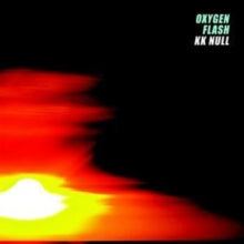 K.K.Null: Oxygen Flash - CD