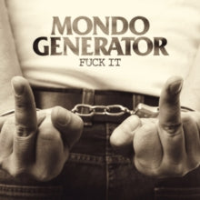 Mondo Generator: Fuck It - CD
