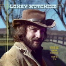 Loney Hutchins: Buried Loot- Demos From The House Of Cash And Outlaw Era. 73-78 - Vinyl