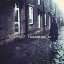 Jason McNiff: Rain Dries Your Eyes - CD