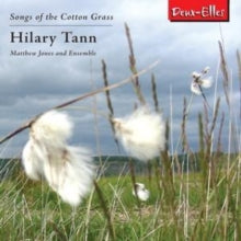 Matthew Jones Ensemble: Hilary Tann - Songs Of The Cotton Grass - CD