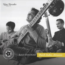 Ravi Shankar: Nine Decades Vol. 6: Dutch-India Airwaves - CD