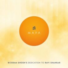 Bikram Ghosh: Maya - Bickram Ghoshs Dedication To Ravi Shankar - CD
