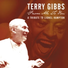 Terry Gibbs: From Me To You: A Tribute To Lionel Hampton - CD