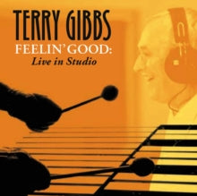 Terry Gibbs: Feelin Good: Live In Studio - CD