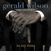 Gerald Wilson Orchestra: In My Time - CD