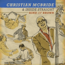 Christian McBride & Inside Straight: Kind Of Brown - Vinyl