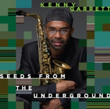 Kenny Garrett: Seeds From The Underground - CD