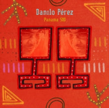 Danilo Perez: Panama 500 - CD