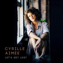 Cyrille Aimée: Lets Get Lost - CD