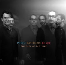 Danilo Perez, John Patitucci & Brian Blade: Children Of The Light - CD