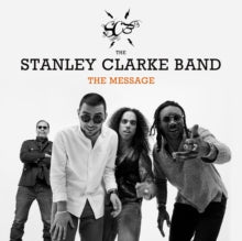 The Stanley Clarke Band: The Message - CD