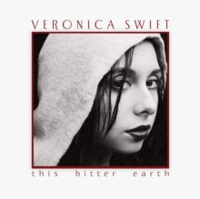 Veronica Swift: This Bitter Earth - CD