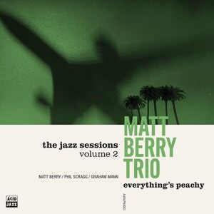 Matt Berry Trio: Everythings Peachy - Vinyl