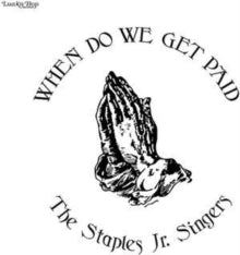 The Staples Jr. Singers: When Do We Get Paid - Vinyl