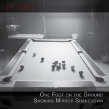 CP Unit: One Foot On The Ground Smoking Mirror Shakedown - CD