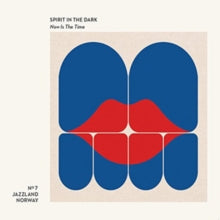 Spirit in the Dark: Now Is The Time - CD