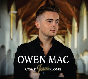 Owen Mac: Come Jesus Come - CD