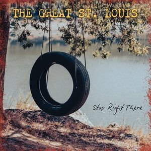 The Great St. Louis: Stay Right There - CD