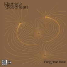 Matthew Goodheart: Berlin Head Metal - CD