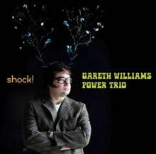 Gareth Williams Power Trio: Shock - CD