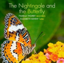 Pamela Thorby: The Nightingale And The Butterfly - CD