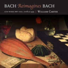 William Carter: Bach Reimagines Bach - CD
