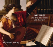 Elizabeth Kenny: Ars Longa: Old And New Music For Theorbo - CD