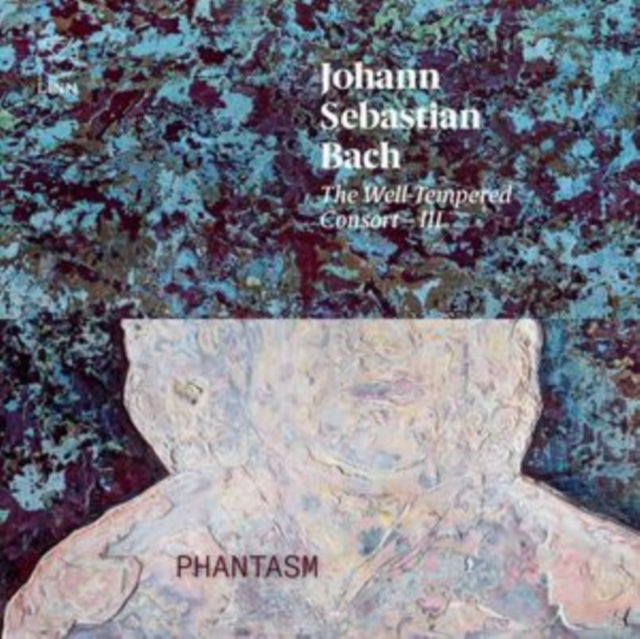 Phantasm / Laurence Dreyfus: Bach: The Well-Tempered Consort - III - CD
