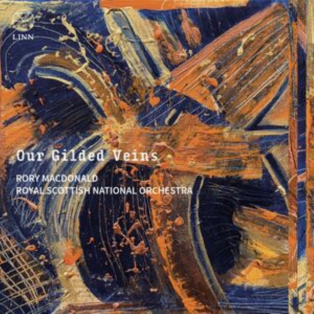 Rory Macdonald / Royal Scottish National Orchestra: Our Gilded Veins - CD
