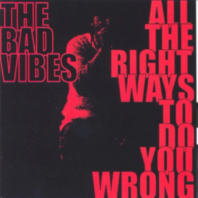 Bad Vibes: All The Right Ways To Do You Wrong - CD