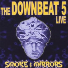 The Downbeat 5: Smoke & Mirrors - CD