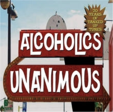 Alcoholics Unanimous: 20 Years Of Tanked Up Tunes - CD
