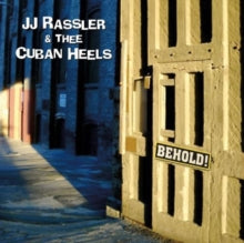 JJ Rassler & Thee Cuban Heels: Behold! - CD