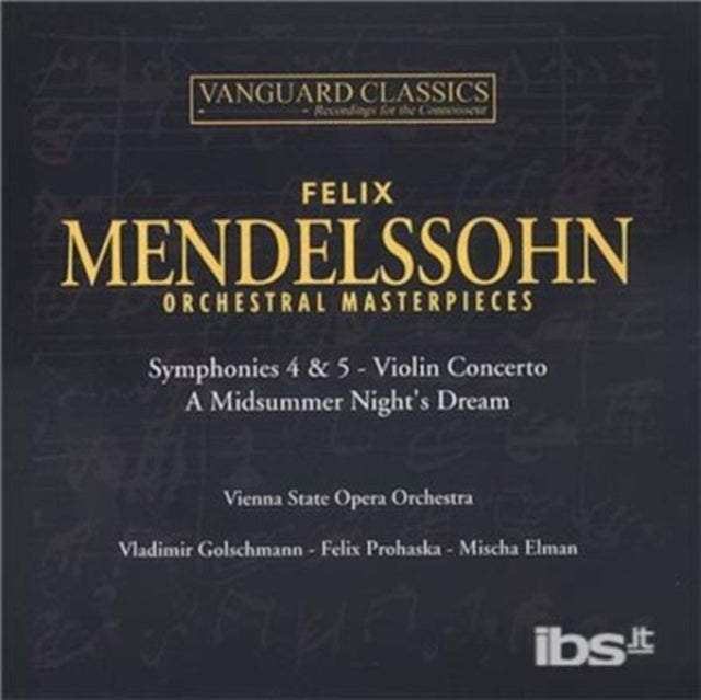 Mischa Elman / Vienna State Opera Orchestra / Vladimir Golschmann / Felixprohaska: Mendelssohn: Symphony No 4 / No 5 / Concerto For Violin Etc In E Min. - CD