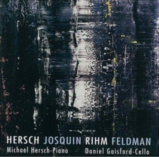 Michael Hersch. Piano. Daniel Gaisford. Cello: Michael Hersch: Milosz Fragments For Piano. Solo Cello Sonata No. 2. Josquin: Mille Regretz. De Prof - CD