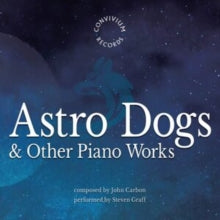 Steven Graff: John Carbon: Astro Dogs & Other Piano Works - CD