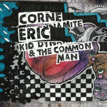 Eric Corne: Kid Dynamite & The Common Man - CD