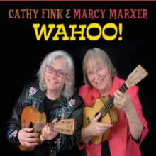 Cathy Fink And Marcy Marxer: Wahoo! - CD